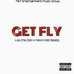 GET FLY x Lex the Don