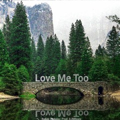 Love Me Too (Prod.RJMBeatz)