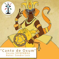 Canto De Oxum - SEFAPAMAA - Autor Sandro Luíz