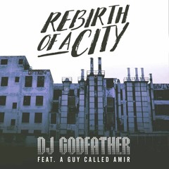 Rebirth Of A City Feat. A Guy Called Amir - FREE DOWNLOAD, enjoy!