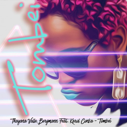 Thayana Valle, Bergmann Feat. Karol Conka - Tombei (Original Mix) Free Download