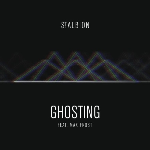 Ghosting feat. Max Frost [St. Albion Private Stream]