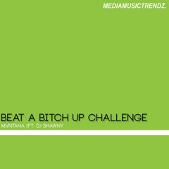 Mvntana - Beat A Bitch Up Challenge (Ft. DJ Shawny)