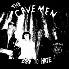 The Cavemen - I Hope They Drop The Bomb On Me