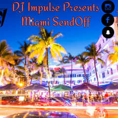 Dj Impulse Presents Miami SendOff