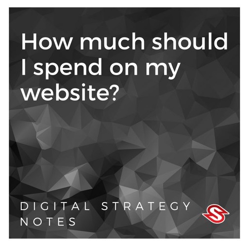 How Much Should I Spend On My Website - Digital Strategy Notes