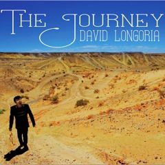 NEW ALBUM! THE JOURNEY from DAVID LONGORIA