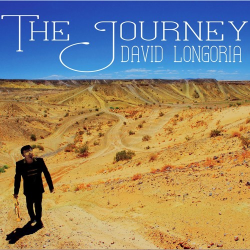 NEW ALBUM! THE JOURNEY from DAVID LONGORIA