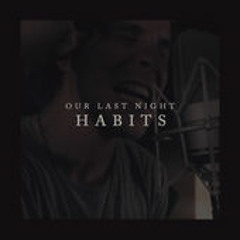 Tove Lo "Habits (Stay High)" Cover By Our Last Night
