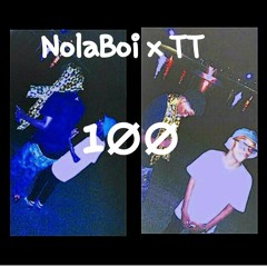 Nolaboi x TT 100