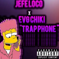 Jefe Loco x Evg Chiki - Trap phone