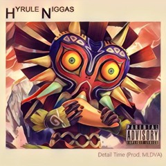 Hyrule Niggas (Prod. MLDVA) Ft. J.D.