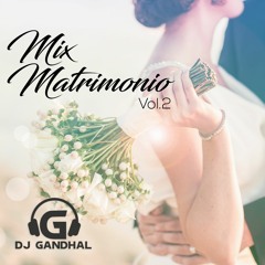 Gandhal Dj - Mix Matrimonio Vol.2 2016