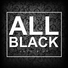 All Black - JayG & JT