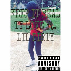 Keep It Real ft. Lil Dirty