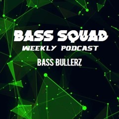 Bass Squad Weekly Podcast / Bass Bullerz Live #5 (FUTURE HOUSE / BASS HOUSE / TRAP / DUBSTEP)