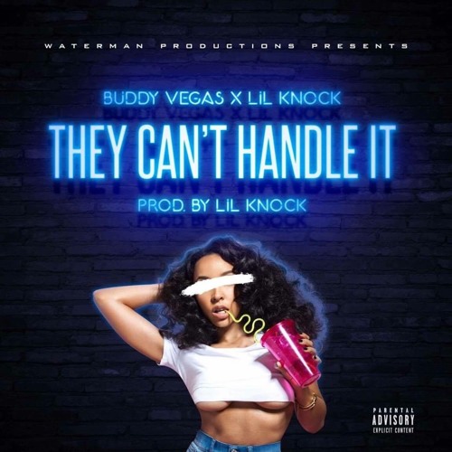 11. Can't Handle It Ft Lil Knock (Prod. Lil Knock)