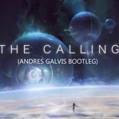 The Calling (Andres Galvis Bootleg)  Soundcloud Version LQ