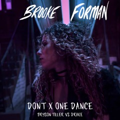 Bryson Tiller VS Drake "Don't/One Dance" (Brooke Forman Cover)