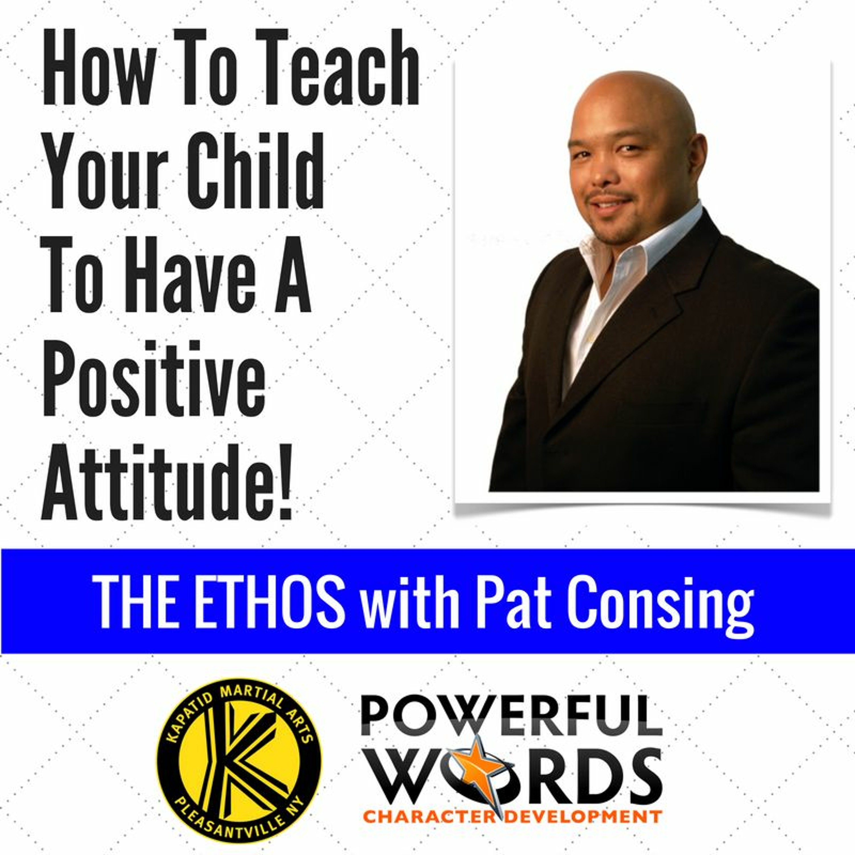 How To Teach Your Child To Have A Positive Attitude! | Kapatid Martial Arts | Pleasantville NY