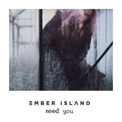 Ember Island - Need You (MinKÿu Remix)
