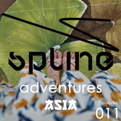 Spline Adventures Asia Episode #11 pres. Hpnotic
