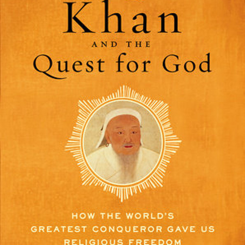 Stream Genghis Khan and the Quest for God by Jack Weatherford, read by