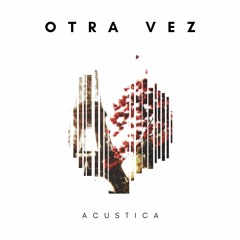 Zion y lennox ft. j balvin - OTRA VEZ (acustica) Anna Zárate