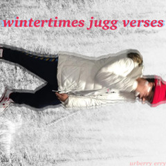 Wintertime- Dad Called (jugg verse)