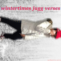Wintertime- i should stop (jugg verse)
