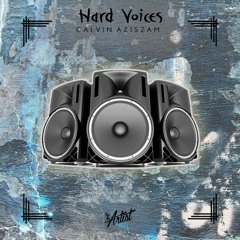 Calvin Aziszam - Hard Voices (Free The Artist Exclusive)