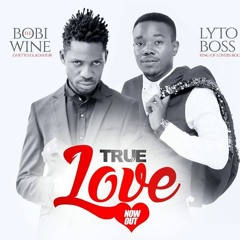 True Love ~ Lyto Boss Ft Bobi Wine_Pax Promotions