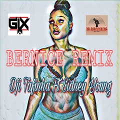Dji Tafinha Ft Sidney Young - Bernice Remix