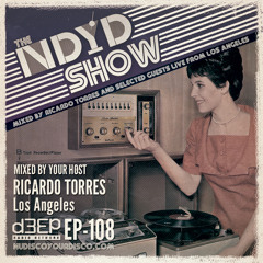 The NDYD Radio Show EP108 - mixed by RICARDO TORRES