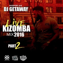 DJ Getaway - Kizomba 2016 live mix PT2