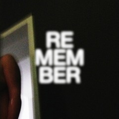 Remember