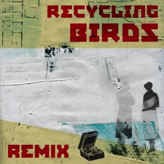 Recycling Birds (Bandura Remix)