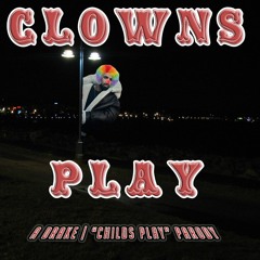 Drake - Child's Play #Clownlivesmatter Parody - Clown's Play