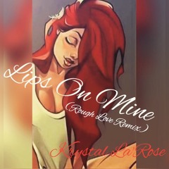 Lips On Mine (Rough Love - Layla Pars Remix)