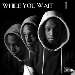 While You Wait (Intro)