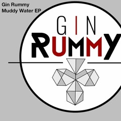 Gin Rummy - Muddy Water (Original Mix)