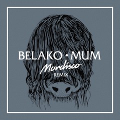 Belako - Mum (Mordisco Remix)