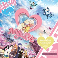 「 ANIME ❤ LOVE 」 The ANIME LOVE SONG <3 >> Eva's Mix