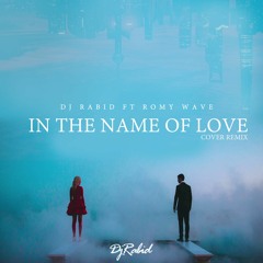 In The Name Of Love (DJ Rabid Remix) ft Romy Wave