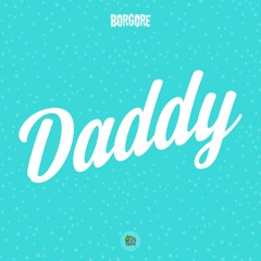 Borgore — Daddy (cover)