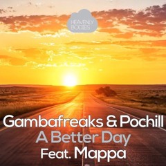 Gambafreaks & Pochill - A Better Day feat.Mappa (Corti & LaMedica Remix Edit)