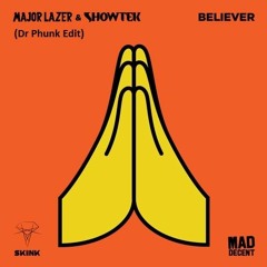 Major Lazer & Showtek - Believer (Dr Phunk Edit)