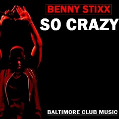 SO CRAZY - BALTIMORE CLUB MUSIC