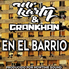 EN EL BARRIO - feat GRANKHAN (PROD. NOWTIME SOUND)