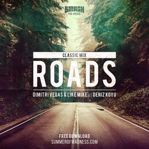 Dimitri Vegas & Like Mike vs Deniz Koyu - Roads (Classic Mix) FREE DOWNLOAD [Snippet]
